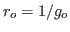 $r_{o}=1/g_{o}$