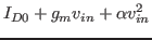$\displaystyle I_{D0}+g_mv_{in}+\alpha v_{in}^2$