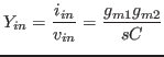 $\displaystyle Y_{in}=\frac{i_{in}}{v_{in}}=\frac{g_{m1}g_{m2}}{sC}$